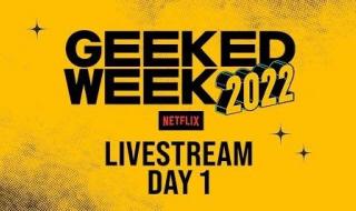 ملخص فعالية Netflix Geeked Week 2022 - اليوم 1 (مسلسلات)